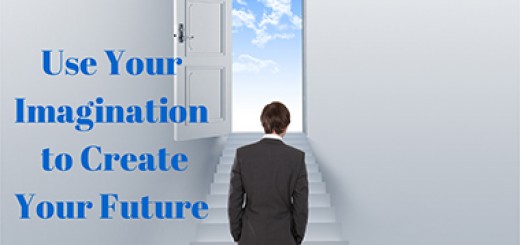 Use Your Imagination to Create Your Future