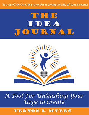 The Idea Journal: A Tool For Unleashing Your Urge to Create!- AVAILABLE Today at Amazon.com